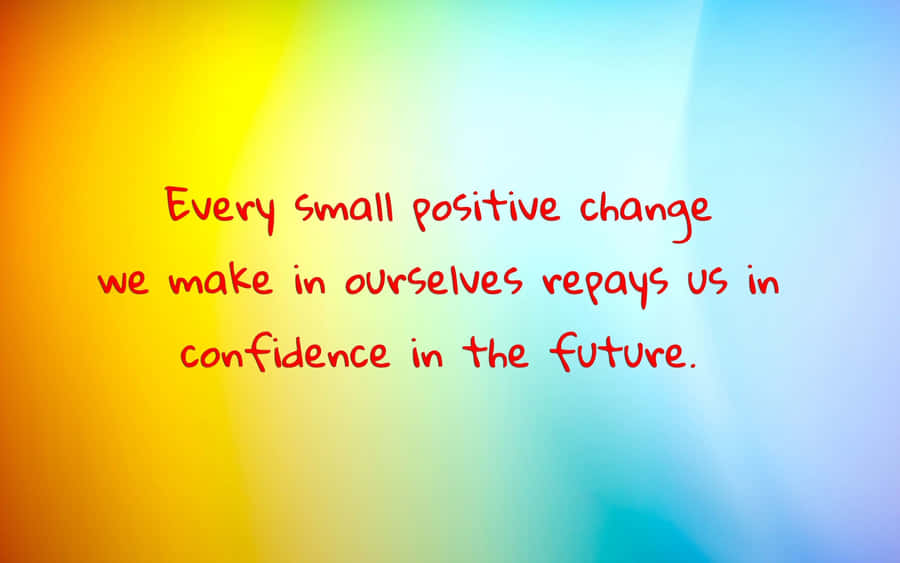 Positive Change Confidence Quote Wallpaper