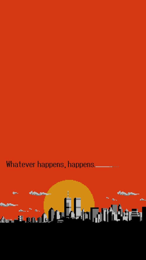 Red Aesthetic Tumblr Whatever Happens, Happens Wallpaper
