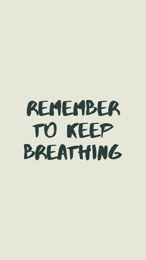Remember To Keep Breathing Motivational Quote Wallpaper