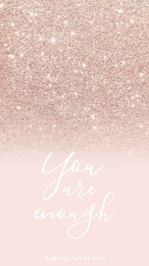 Remember, You Are Enough! Wallpaper