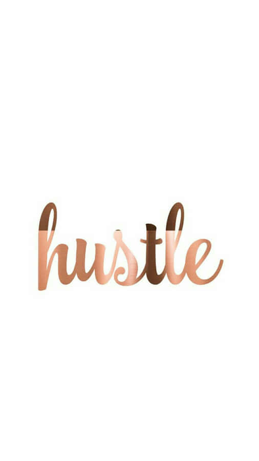 Rose Gold Quotes Hustle Wallpaper