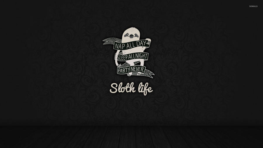 Sloth Life Cursive Poster Wallpaper