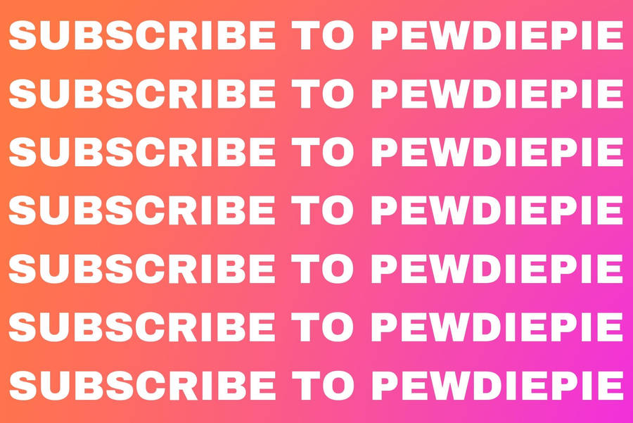 Subscribe Now To Follow Pewdiepie! Wallpaper