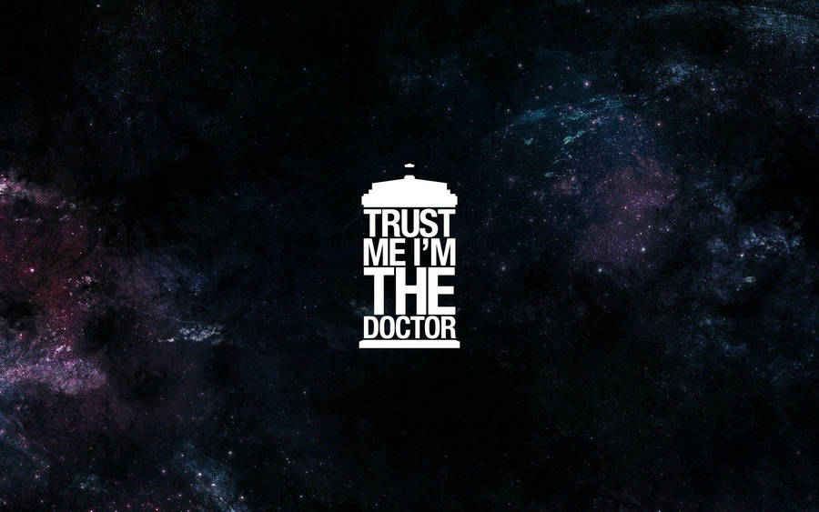 Trust Me Im The Doctor Space Backdrop Wallpaper