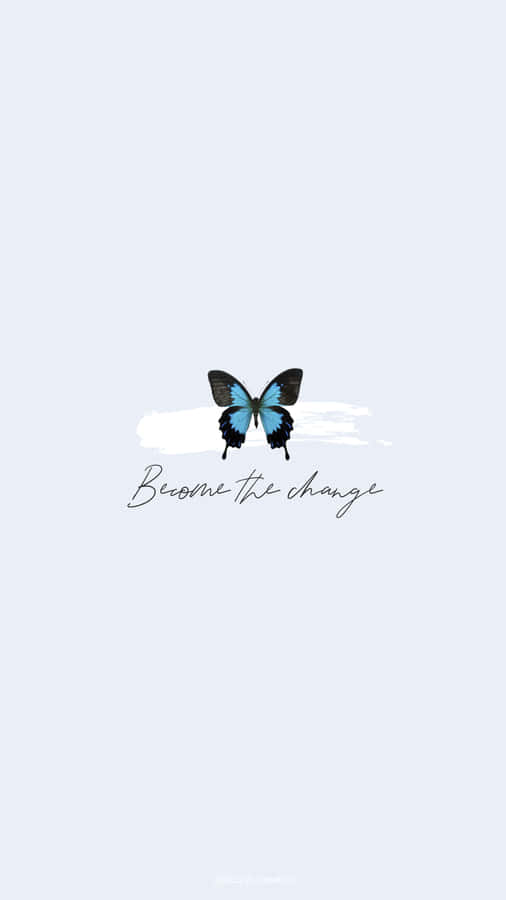Vsco Butterfly With Become The Change Quote Wallpaper
