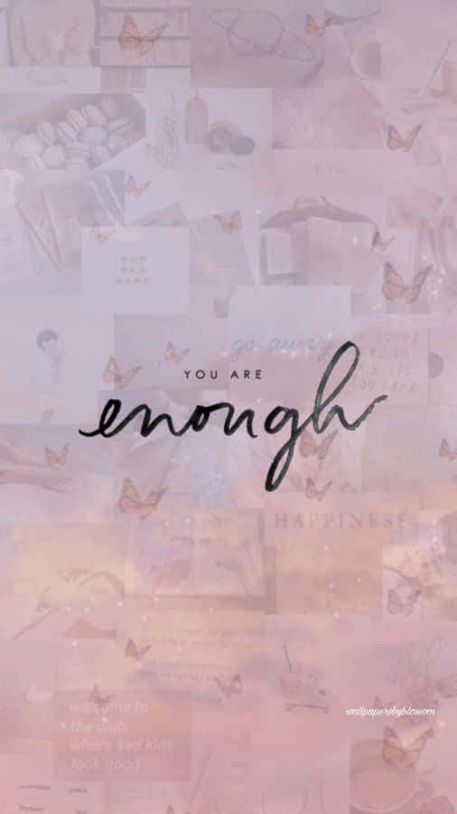 You Are Enough Wallpaper Wallpaper