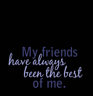 A Best Friend Not Only Completes You, But Also Stands By You Through Thick And Thin. Wallpaper