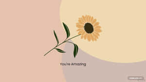 A Sunflower With The Words You're Amazing Wallpaper