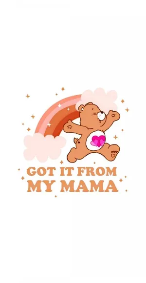 A Teddy Bear With The Words Got It From My Mama Wallpaper