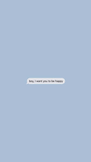 A Text Message With The Text, Do You Want To Be Happy?'' Wallpaper