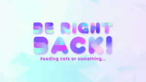 Aesthetic Be Right Back Wallpaper