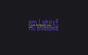 Am I Okay Funny Quote Wallpaper