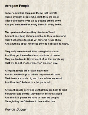 Arrogant People Poem By Francis Duggan Wallpaper