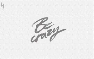 Be Crazy Attitude 4k Wallpaper