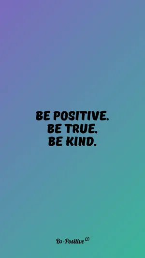 Be Kind Positive True Kind Wallpaper