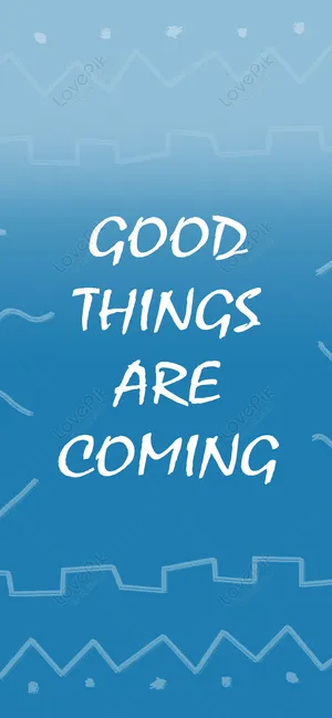 Believe In Yourself, Good Things Are Coming Wallpaper