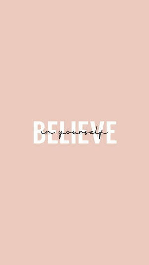 Believe In Yourself Motivational Mobile Wallpaper