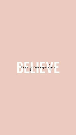 Believe In Yourself Wallpaper Wallpaper