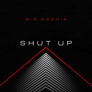 Big Boogie Shut Up Album Cover Wallpaper