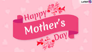 Celebrate Mother's Day With Love! Wallpaper