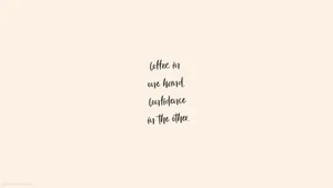 Coffee Confidence Inspirational Quote Wallpaper