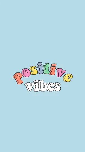Colorful Positive Vibes Iphone Wallpaper