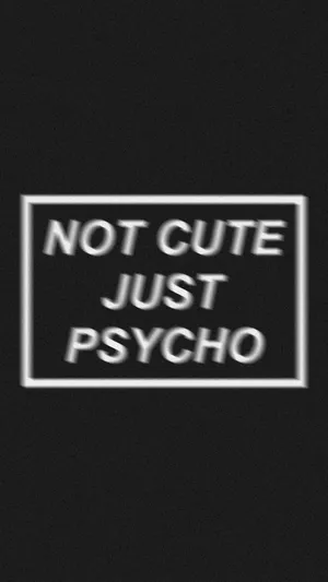 Cute Black And White Aesthetic Not Cute Just Psycho Wallpaper