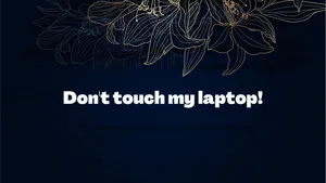 Don't Touch My Laptop With Flowers Line Drawing Wallpaper