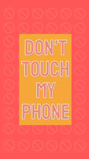 Don't Touch My Phone Wallpaper