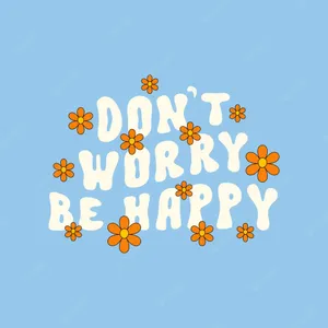 Don't Worry Be Happy - Png Wallpaper