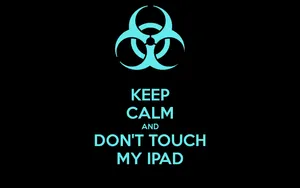 Don’t Touch My Ipad Landscape Wallpaper