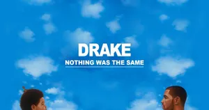 Drake - Nothing Was The Same Wallpaper