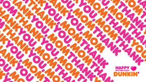 Dunkin Donuts Thank You Mom Wallpaper