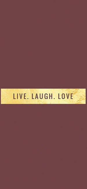 Enjoy Life, Share Laughs And Find True Love. Wallpaper