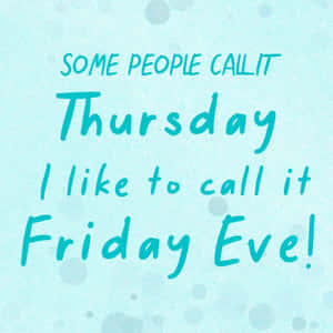 Friday Eve Quote Wallpaper