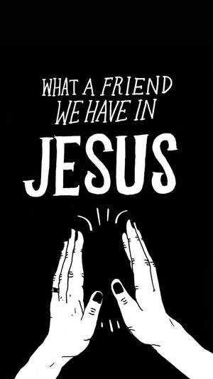 Friend In Jesus 4k Iphone Wallpaper