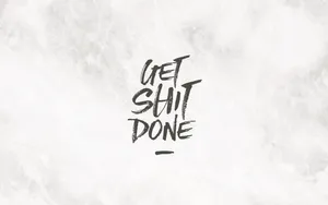 Get Shit Done In Black Wallpaper