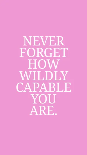 Girly Motivational How Capable You Are Wallpaper