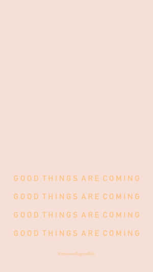Good Things Are Coming - A Quote On A Pink Background Wallpaper