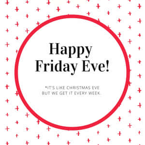 Happy Friday Eve Celebration Wallpaper