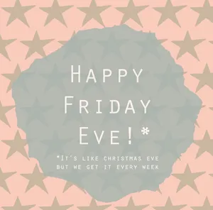 Happy Friday Eve Greeting Wallpaper