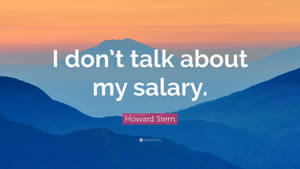 Howard Stern Salary Quote Wallpaper