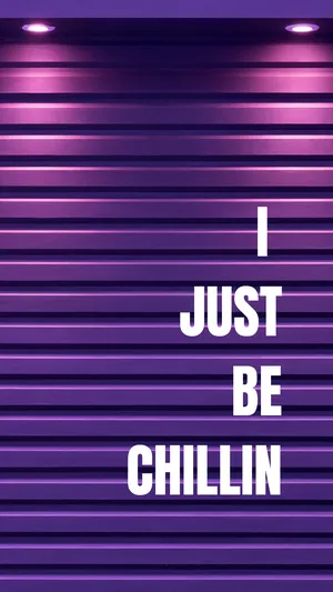 I Just Be Chillin' - Purple Wall Art Wallpaper