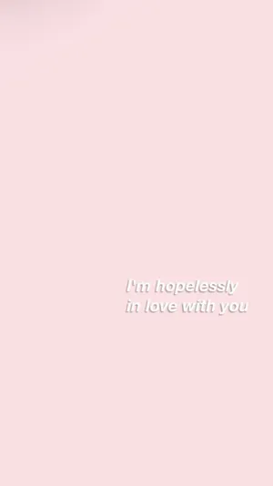 I'm Hopelessly In Love With You Pink Wallpaper Wallpaper