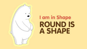 Ice Bear I Am In Shape Yellow Aesthetic Wallpaper