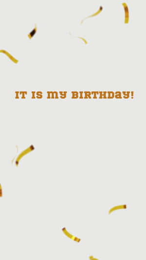 It Is My Birthday Golden Confetti Wallpaper