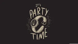It's Party Time Watch Wallpaper