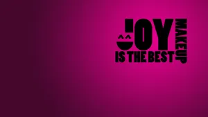 Joy Is The Best Wallpaper