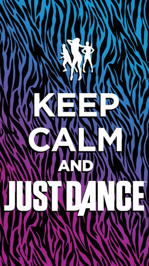 Keep Calm And Just Dance Wallpaper