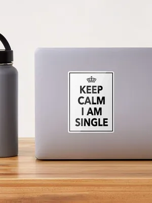 Keep Calm I Am Single Laptop Sticker Wallpaper